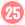 25